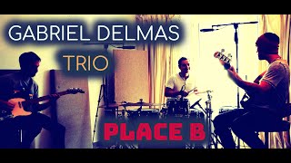 Gabriel Delmas Trio Place B