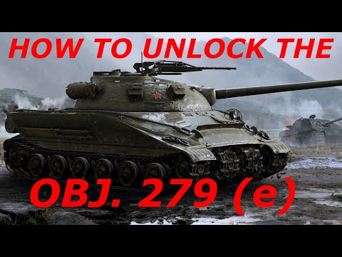 Object 279 (e) Mission Guide - How to unlock the russian Beast!