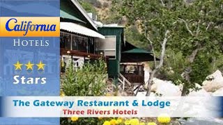 The Gateway Restaurant & Lodge, Three Rivers Hotels - California