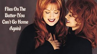 Wynonna &amp; Naomi Judd - Flies On The Butter (You Can&#39;t Go Home Again)