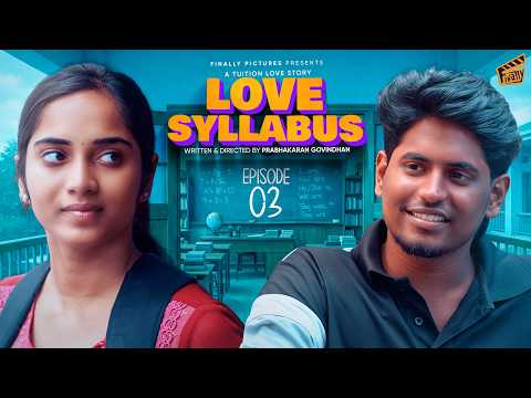 Love Syllabus - Episode 03 | School Love Web Series | Ft. Hari, Divya | Prabhakaran | Finally
