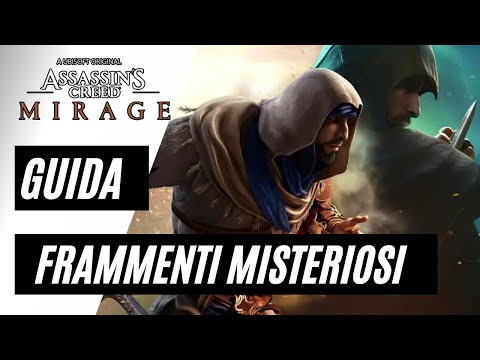 Assassin's Creed Mirage - TUTTE LE POSIZIONI DEI FRAMMENTI MISTERIOSI E COME USARLI