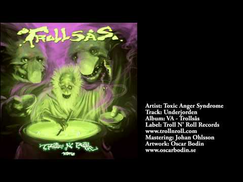 Toxic Anger Syndrome - Underjorden (Official)