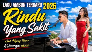 Download lagu Rindu Yang Sakit - Lagu Ambon Terbaru 2026||@Keluarga.official-y2u  mp3
