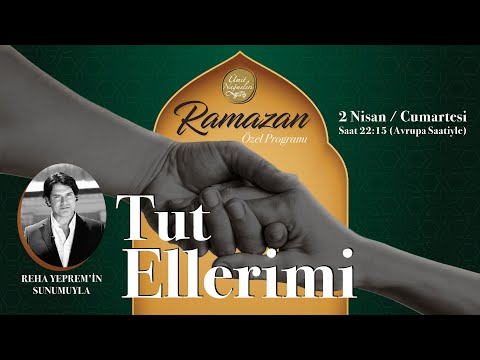 Ramazan Özel Programı - TUT ELLERİMİ