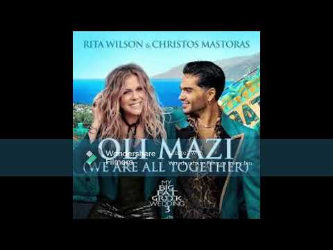 Oli Mazi We Are All Together by Rita Wilson and Christos Mastoras written by Diane Warren