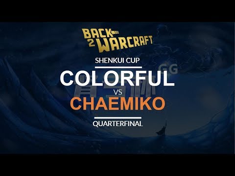Shenkui Cup - Round of 16: [N] Colorful vs. Chaemiko [H]