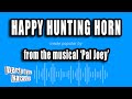 Pal Joey Happy Hunting Horn Karaoke Version