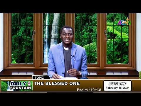 DAILY FOUNTAIN DEVOTIONAL OF FEBRUARY 18, 2024 - THE REV'D. ISHAKU BALA TURAKI