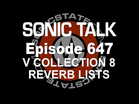 Sonic TALK 647- V Collection 8 and Reverb Top Lists