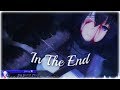 Nightcore - In The End | (Lyrics)