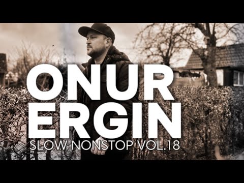 Onur Ergin - Turkish Slow Nonstop (Vol.18) (2024)