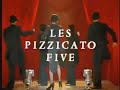 PIZZICATO FIVE / la règle du jeu CM