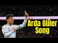 Arda Güler Song From Ankara To Madrid The Turkish Diamond