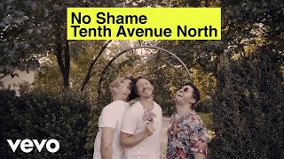 Tenth Avenue North - No Shame (Official Music Video) ft. The Young Escape