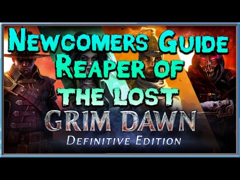 Grim Dawn Newcomer's Guide  - Episode 35 Reaper of the Lost