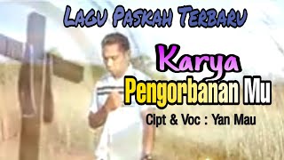 Download lagu Karya Pengorbanan _Mu. Cipt & Voc : Yan Mau. mp3