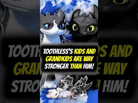Toothless’s descendants are far stronger than him! 🤯 #howtotrainyourdragon #httyd #toothless