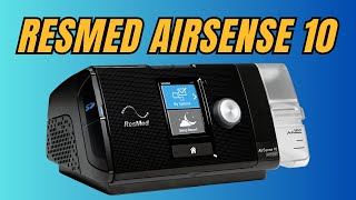 How to Use Your ResMed AirSense 10 CPAP Device