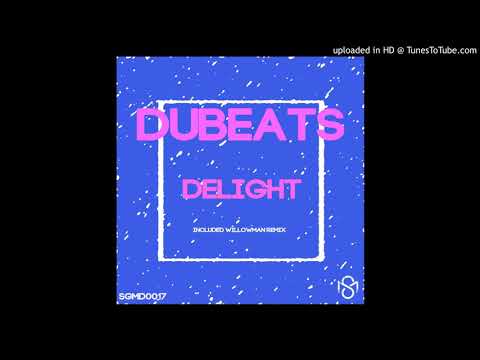 Dubeats - Delight (Original Mix)