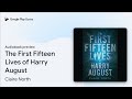 The First Fifteen Lives of Harry August by Claire North · Audiobook preview