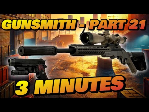 Gunsmith Part 21 - 3 MINUTES! - Patch 0.16 Guide | Escape From Tarkov