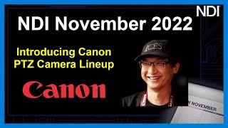 Introducing Canon PTZ Camera Lineup | NDI November 2022