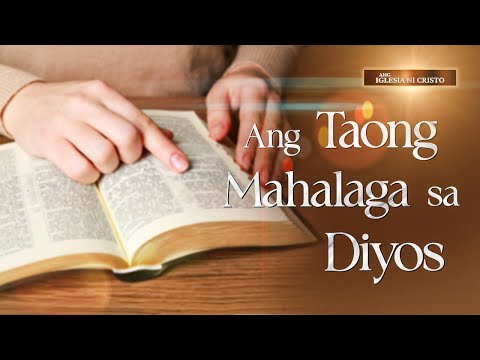 Ang Taong Mahalaga sa Diyos | Ang Iglesia Ni Cristo