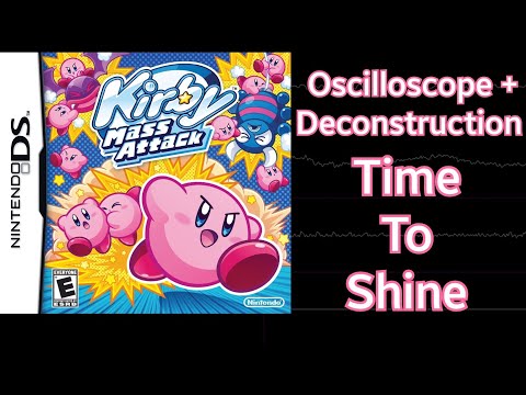 Time to Shine [Kirby Mass Attack] | Oscilloscope + Deconstruction