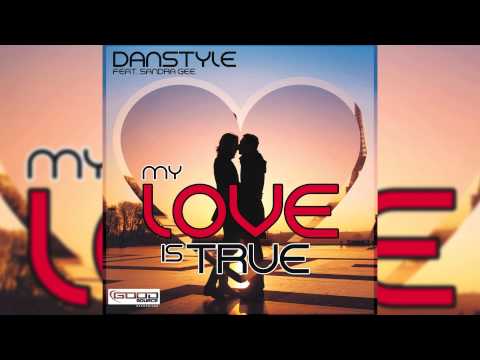 Danstyle Feat. Sandra Gee - My Love Is True (Infl8tor Remix) // GOOD SOURCE //