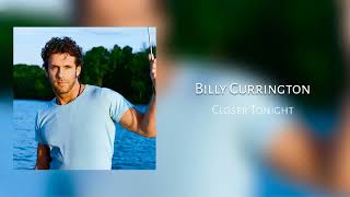 Closer Tonight - Billy Currington
