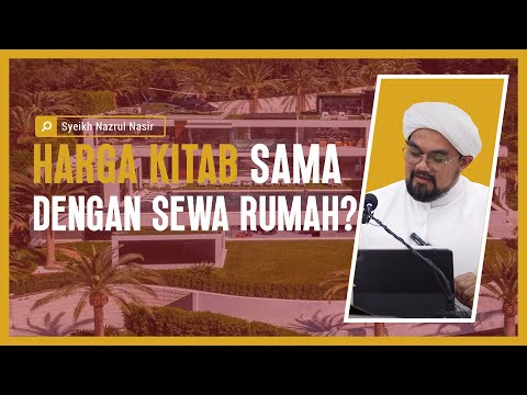 Harga Kitab Sama Dengan Sewa Rumah - Syeikh Nazrul Nasir.