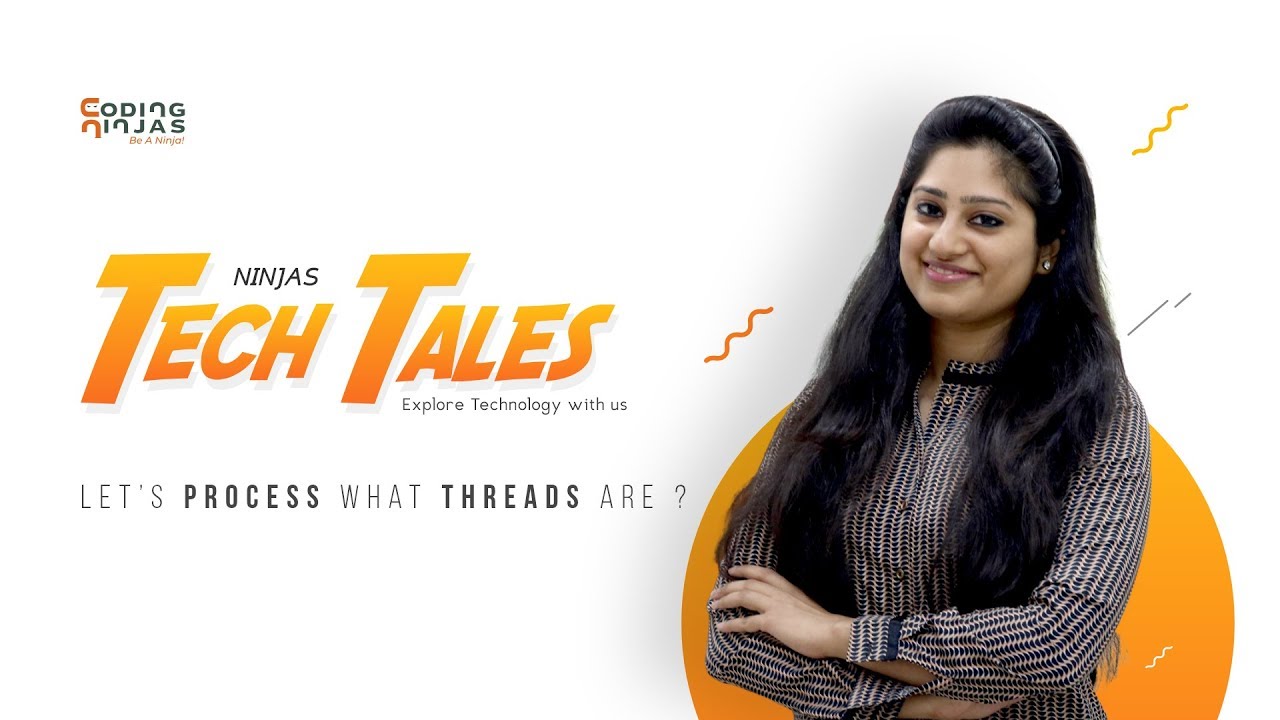 Things You must Know About Processes and Threads