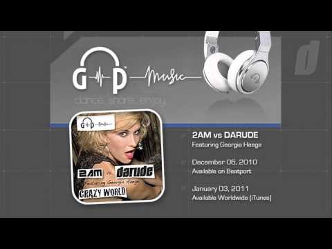 2AM vs. Darude feat. Georgia Haege - Crazy World (Radio Edit)