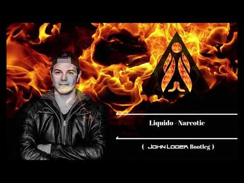 Liquido - Narcotic (John Loder Bootleg)