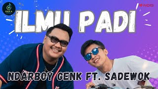 Download lagu NDARBOY GENK feat. SADEWOK - ILMU PADI | Lirik mp3 Download lagu NDARBOY GENK feat. SADEWOK - ILMU PADI | Lirik mp3