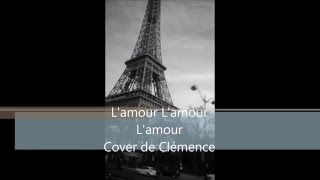 L&#39;amour L&#39;amour L&#39;amour Joyce Jonathan cover by Clémence