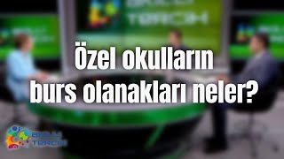 Özel okulların burs olanakları neler?