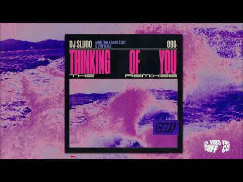 CUFF096: DJ Slugo - Thinking Of You (SYAP Remix) [CUFF] Official