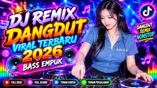 Download lagu DJ DANGDUT LAWAS BASS EMPUK || Playlist Pilihan Terbaik 2026 Full Album Nonstop mp3