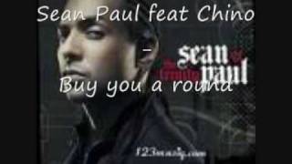 Sean Paul feat Chino - Buy you a round [HQ]
