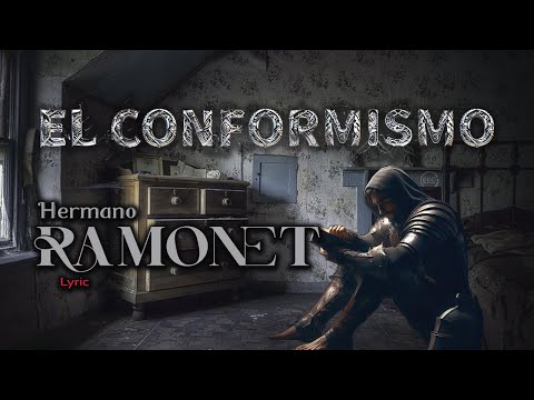 EL CONFORMISMO - Hermano Ramonet (Video Lyric)