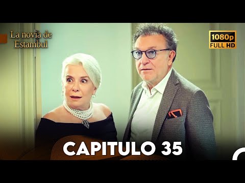 La Novia De Estambul Capítulo 35 (Doblada En Español) (Versión Larga)