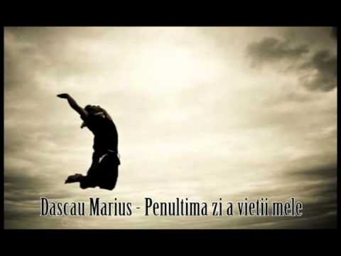 Marius Dascau -  Penultima zi a vietii mele