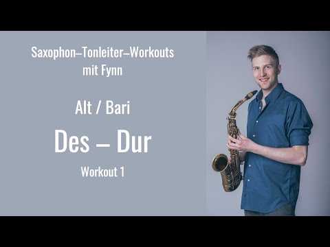 Altsax Des Dur – Serie 1 – Saxophon Tonleiter Workout