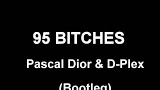 Pascal Dior & D-Plex - 95 Bitches (Bootleg)