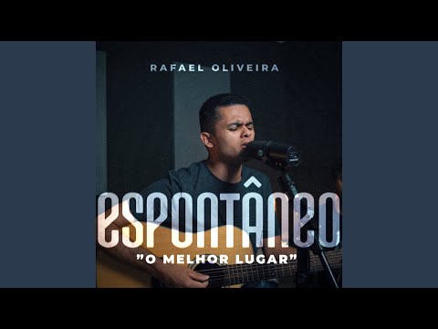 Espontâneo - O Melhor Lugar
