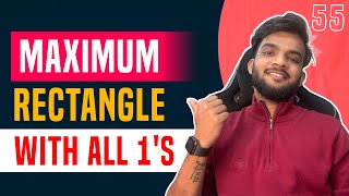 DP 55. Maximum Rectangle Area with all 1's | DP on Rectangles