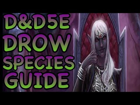 D&D5E:DROW GUIDE