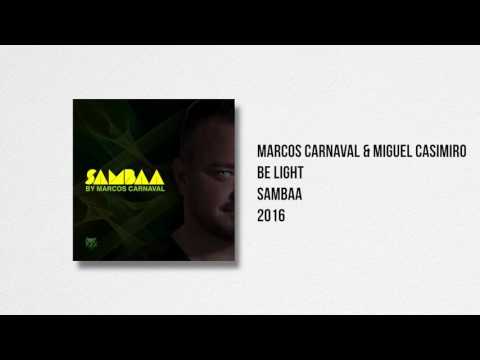 Marcos Carnaval & Miguel Casimiro - Be Light (Original Mix Youtube Audio